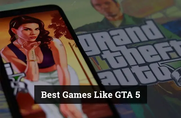 Best Games Like GTA 5
